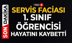 Servis faciası: 1. sınıf öğrencisi hayatını kaybetti