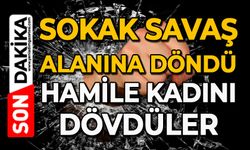 Sokak savaş alanına döndü: Hamile kadını dövdüler