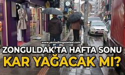 Zonguldak’ta hafta sonu kar yağacak mı?