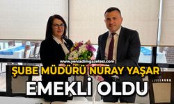 Şube Müdürü Nuray Yaşar emekli oldu