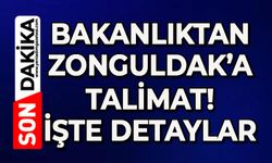 Bakanlıktan Zonguldak'a talimat: İşte detaylar