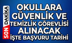 Okullara güvenlik ve temizlik görevlisi alınacak: İşte başvuru tarihi