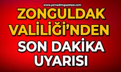 Zonguldak Valiliği’nden son dakika uyarısı