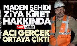 Maden şehidi Ziya Kiret hakkında acı gerçek ortaya çıktı