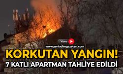 Korkutan yangın: 7 katlı apartman tahliye edildi