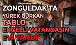 Zonguldak’ta yürek burkan tablo: Engelli vatandaşın evi yandı