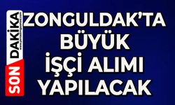 Zonguldak’ta büyük işçi alımı yapılacak