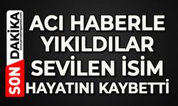 Acı haberler yıkıldılar: Sevilen isim hayatını kaybetti