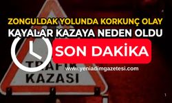Zonguldak yolunda korkunç olay: Kayalar kazaya neden oldu