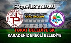 Tokat Belediyespor - Karadeniz Ereğli Belediyespor karşılaşmasında ilk gol sesi