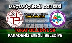 Tokat Belediyespor - Karadeniz Ereğli Belediyespor karşılaşmasında üçüncü gol sesi