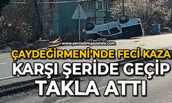 Çaydeğirmeni'nde feci kaza: Karşı şeride geçen araç takla attı