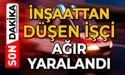 İnşaattan düşen işçi ağır yaralandı