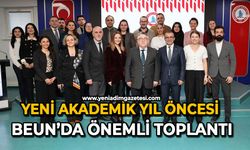 Yeni akademik yıl öncesi BEUN’da önemli toplantı