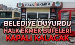 Belediye duyuru yaptı: Halk Ekmek büfeleri kapalı kalacak