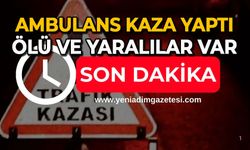 Ambulans kaza yaptı: Ölü ve yaralılar var