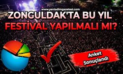 ‘Zonguldak'ta bu yıl festival yapılmalı mı?’ anketi sonuçlandı