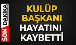 Kulüp Başkanı kalp krizinden hayatını kaybetti