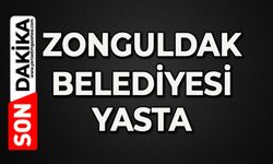 Zonguldak Belediyesi’nin acı günü