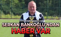 Serkan Bankoğlu’ndan haber var