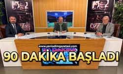 90 Dakika başladı