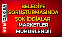 Belediye soruşturmasında şok iddialar: Marketler mühürlendi!