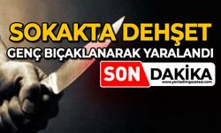 Sokakta dehşet: Genç bıçaklanarak yaralandı