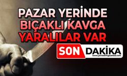 Pazar yerinde bıçaklı kavga: Yaralılar var