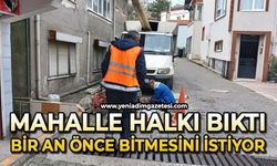 Mahalle halkı bıktı: Bir an önce bitmesini istiyor