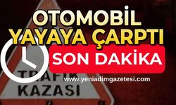 Feci kaza: Otomobil yayaya çarptı