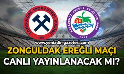 Zonguldak-Ereğli maçı canlı yayınlanacak mı?