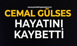 Cemal Gülses hayatını kaybetti