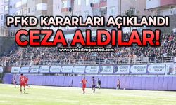 PFKD kararları açıklandı: Ceza aldılar!