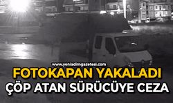 Fotokapan yakaladı: Çöp atan sürücüye ceza