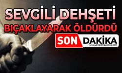 Sevgili dehşeti: Acımadan bıçaklayarak öldürdü