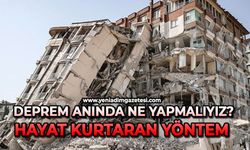 Deprem anında ne yapmalıyız: Hayat kurtaran yöntem