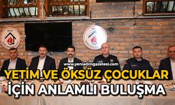 Yetim ve öksüz çocuklar için anlamlı buluşma
