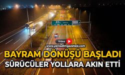 Bayram dönüşü başladı: Sürücüler yollara akın etti