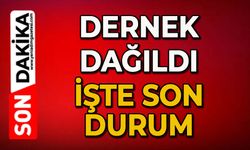 Dernek dağıldı: İşte son durum