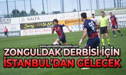 Zonguldak derbisi için İstanbul’dan gelecek