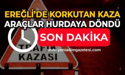 Ereğli’de korkutan kaza: Araçlar hurdaya döndü