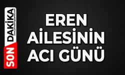 Eren ailesinin acı günü