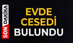 Evde cesedi bulundu