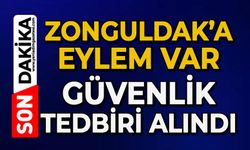 Zonguldak’ta eylem var: Güvenlik tedbiri alındı