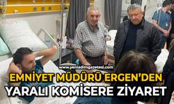 Emniyet Müdürü Ergen’den yaralı komisere ziyaret