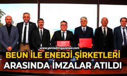 BEUN ile enerji şirketleri arasında imzalar atıldı