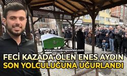 Feci kazada hayatını kaybeden Enes Aydın son yolculuğuna uğurlandı