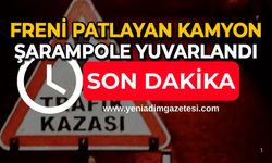 Freni patlayan kamyon şarampole yuvarlandı