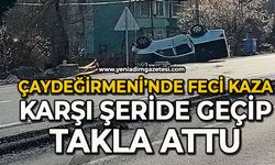 Çaydeğirmeni'nde feci kaza: Karşı şeride geçip takla attı