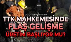 TTK mahkemesinde flaş gelişme: Üretim başlayacak mı?